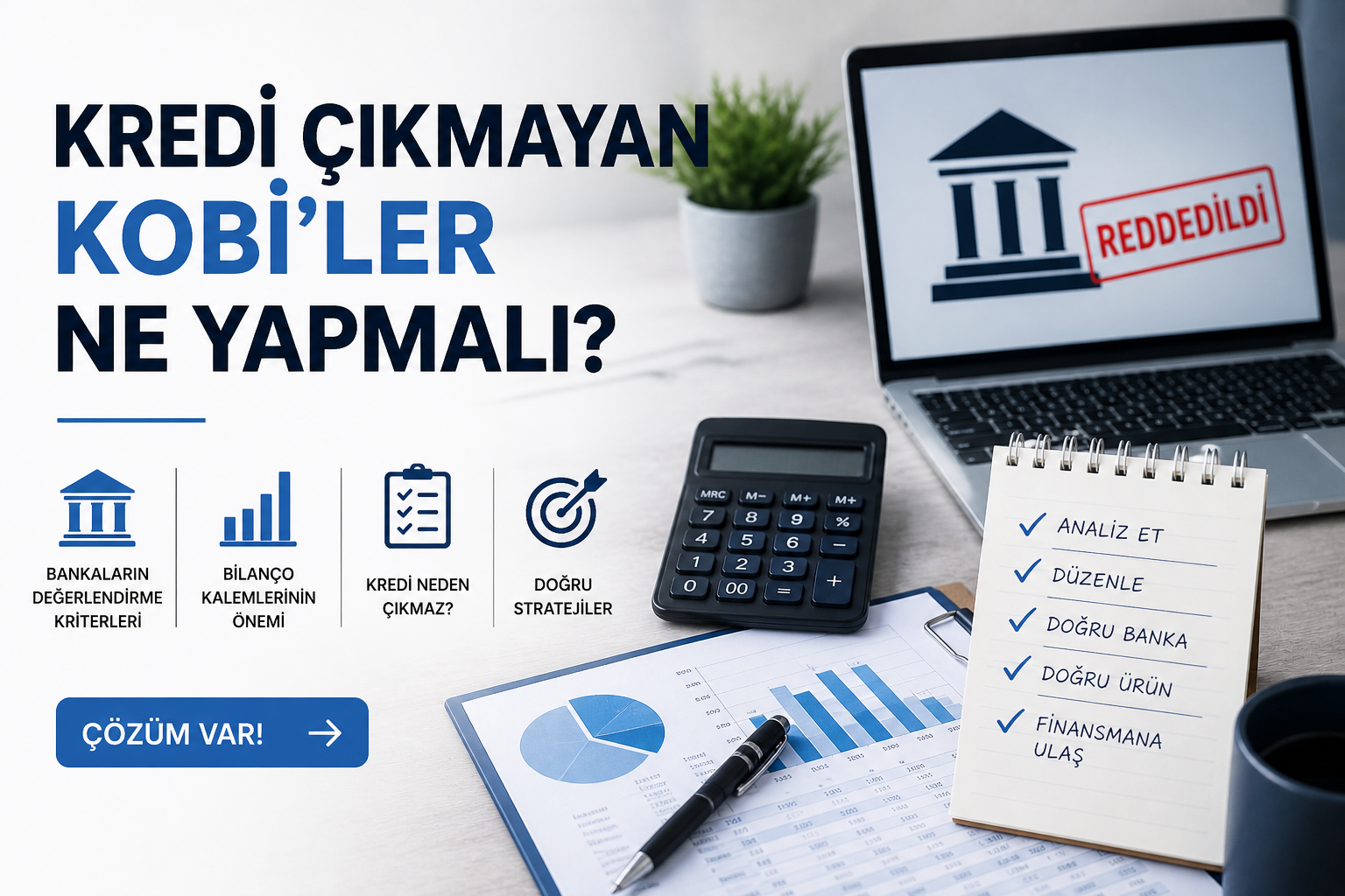 Kredi Çıkmayan KOBİ’ler Ne Yapmalı?